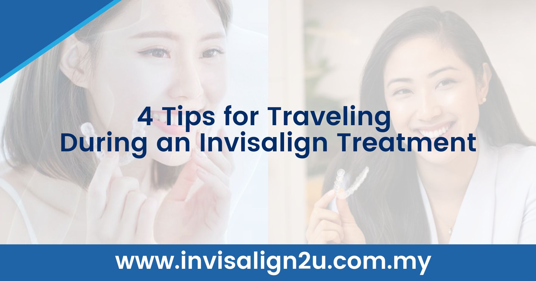 4 Tips for Traveling During an Invisalign Treatment